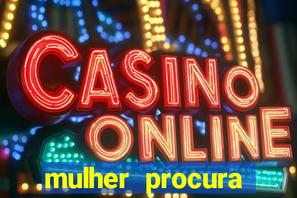 mulher procura homem salvador bahia